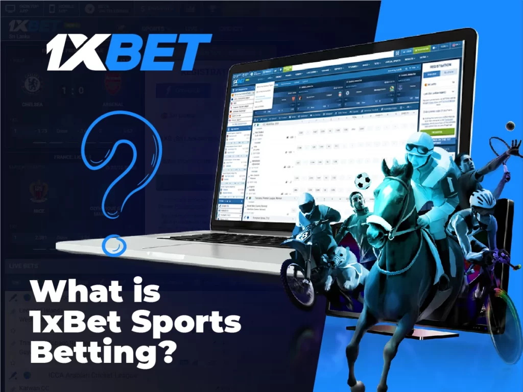 What is 1xBet Sports betting?